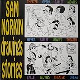 Sam Norkin Drawings & Stories: Theater, Opera, Ballet, Movies by