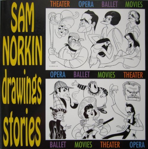 Sam Norkin Drawings & Stories: Theater, Opera, Ballet, Movies by Sam Norkin