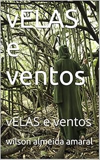 Livro vELAS e ventos: vELAS e ventos (NA MIRA DA IRA Livro 2)