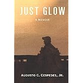Just Glow: A Memoir