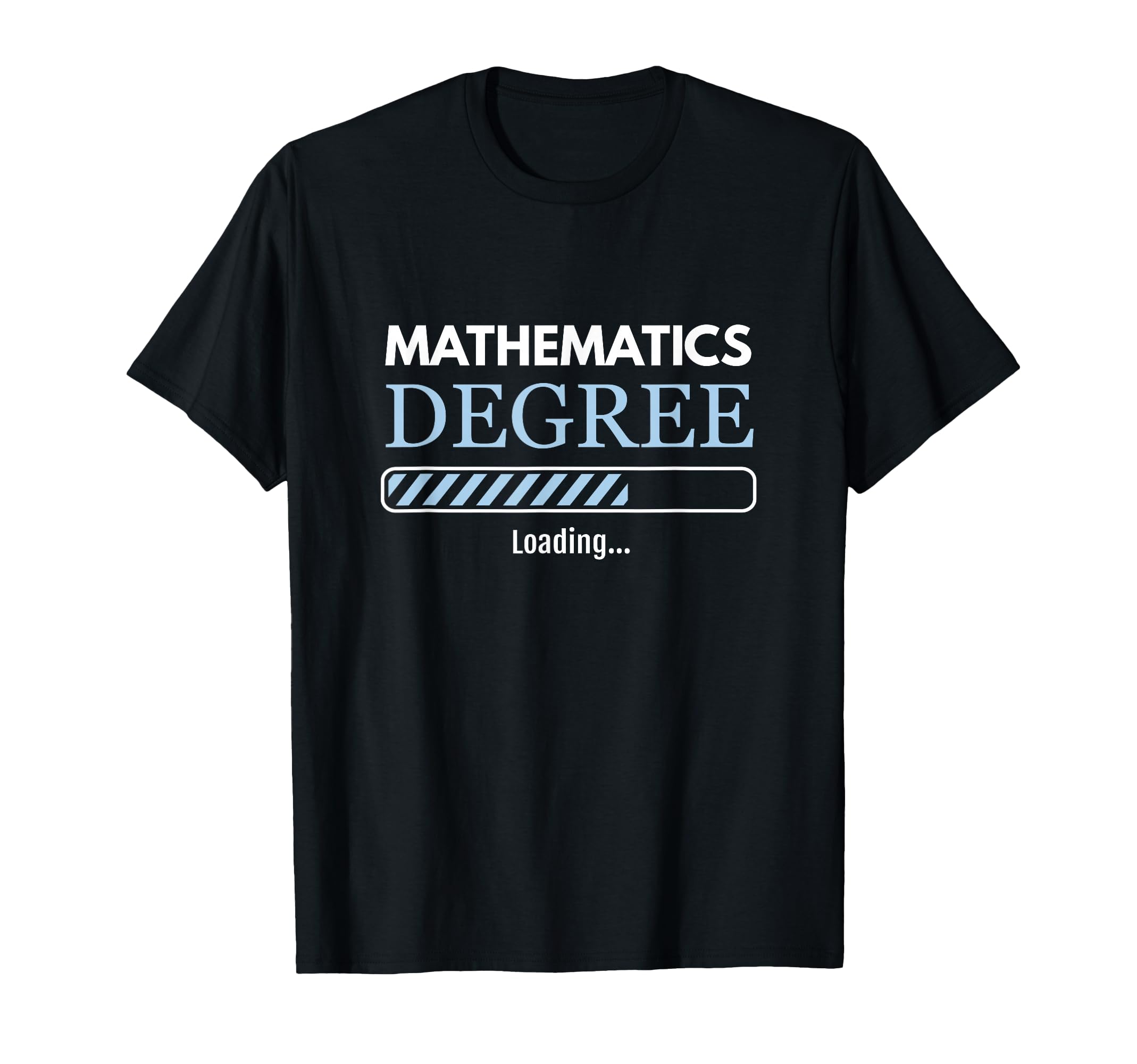 Mathematics Degree Loading Mathematician T-Shirt