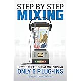 Step By Step Mixing: How to Create Great Mixes Using Only 5 Plug-ins