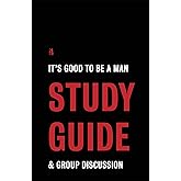 It's Good to Be a Man Group Discussion Study Guide