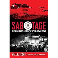 Sabotage: The Mission to Destroy Hitler's Atomic Bomb (Scholastic Focus)