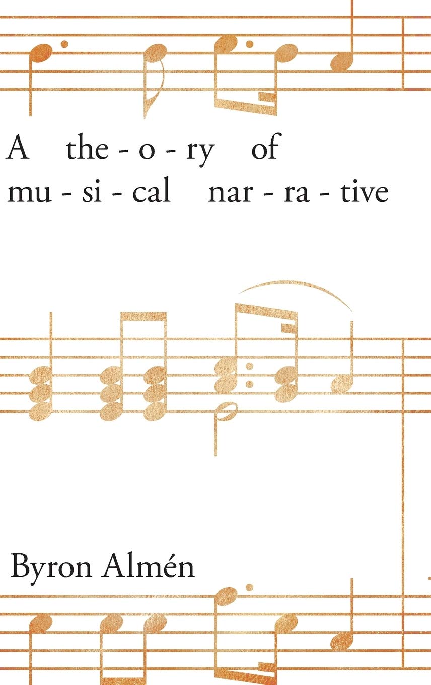 A Theory of Musical Narrative (Musical Meaning and Interpretation)