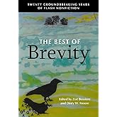 The Best of Brevity: Twenty Groundbreaking Years of Flash Nonfiction