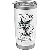Funny Cat It’s Fine I’m Fine Everything is Fine Stainless Steel Insulated Tumbler
