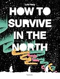 How To Survive in the North by 