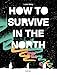 How To Survive in the North by 