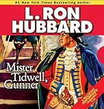 Mister Tidwell Gunner: A 19th Century Seafaring Saga of War, Self-reliance, and Survival (Historical Fiction Short Stories Collection)