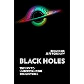 Black Holes: The Key to Understanding the Universe