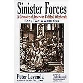 Sinister Forces―A Warm Gun: A Grimoire of American Political Witchcraft (Sinister Forces, 2)