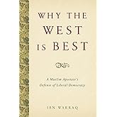 Why the West Is Best: A Muslim Apostate's Defense of Liberal Democracy