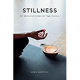 Stillness: 35+ Guided Meditation Scripts for Yoga Teachers