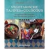 Vegetarische tajines en couscous: 65 verrukkelijke recepten voor Marokkaanse gerechten