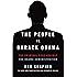 The People vs. Barack Obama: The Criminal Case Against the Obama Administration
