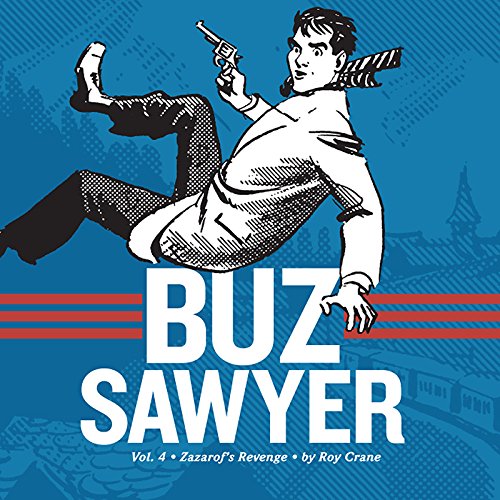 Buz Sawyer Book 4: Zazarof's Revenge (Vol. 4)  (Roy Crane's Buz Sawyer)