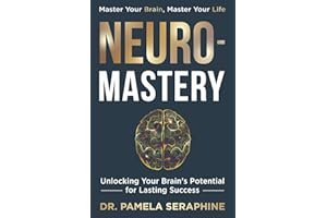 Neuro-Mastery: Unlocking Your Brain's Potential for Lasting Success