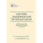 The More Dangerous Case of Donald Trump: 40 Psychiatrists and Mental Health Experts Warn Anew