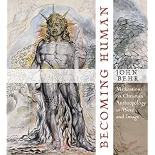 Becoming Human: Meditations on Christian Anthropology in Word and Image
