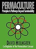 Permaculture: Principles and Pathways beyond Sustainability