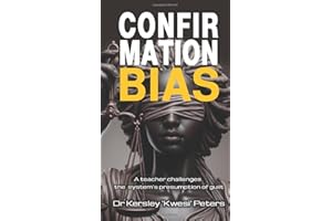 Confirmation Bias: A Teacher Challenges The System's Presumption Of Guilt