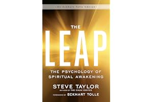 The Leap: The Psychology of Spiritual Awakening (An Eckhart Tolle Edition)