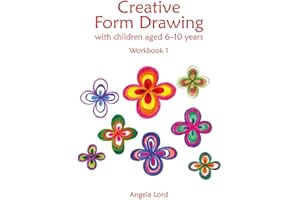 Creative Form Drawing with Children ages 6-10: Workbook 1 (Steiner / Waldorf Education)