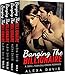 Banging The Billionaire - The Complete Series Box Set (A Small Town Alpha Billionaire Romance)