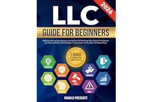 LLC GUIDE FOR BEGINNERS: Build an Asset, Not Just a Business. Set Up Your LLC the Smart Way, Protect Your Income, Cut Taxes and Scale with Confidence. No Confusion. No Penalties. No Wasted Time.