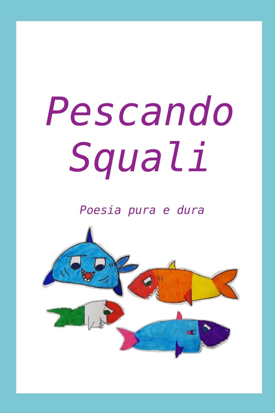 Pescando Squali Poesia Pura E Dura Italian Edition Chenlo Gregorio Amazon Com Books