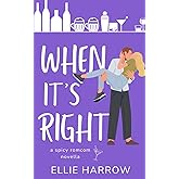 When It's Right: A Spicy Romcom Novella