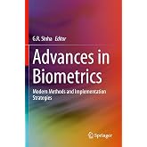 Advances in Biometrics: Modern Methods and Implementation Strategies