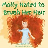 Molly Hated to Brush Her Hair
