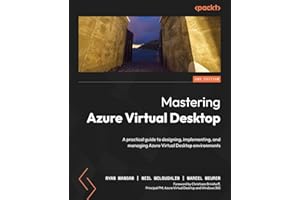 Mastering Azure Virtual Desktop: A practical guide to designing, implementing, and managing Azure Virtual Desktop environment