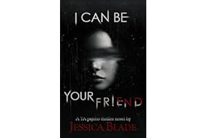I Can Be Your Friend: A YA Twisted Psycho Thriller (Bliss High Horror)
