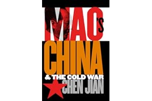Mao's China and the Cold War (New Cold War History)