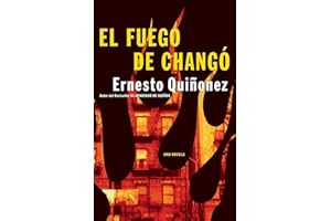 El Fuego de Chango: Una Novela (Spanish Edition)