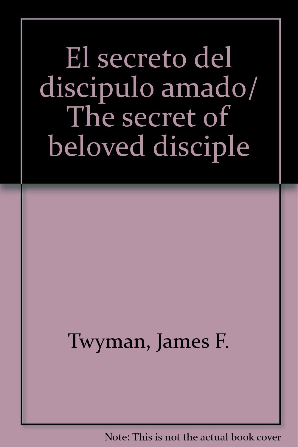 El secreto del discipulo amado/ The secret of beloved disciple