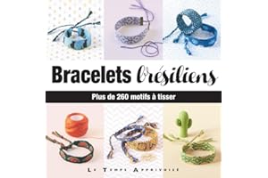 BRACELETS BRESILIENS - PLUS DE 260 MOTIFS A TISSER