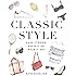 Classic Style: Hand It Down, Dress It Up, Wear It Out