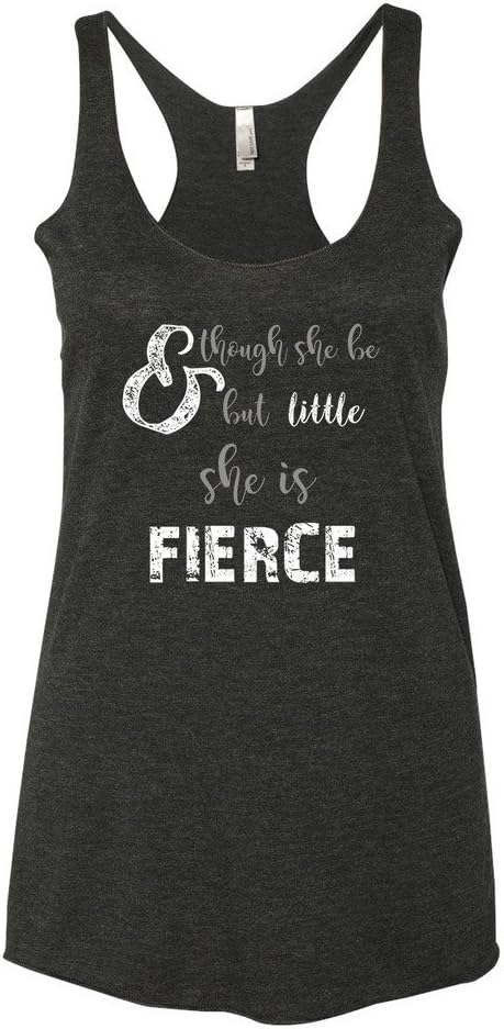 Women's Funny Workout Tank Top | and Though She Be But Little She is Fierce