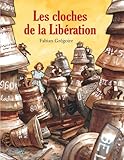 Les cloches de la Libération by 