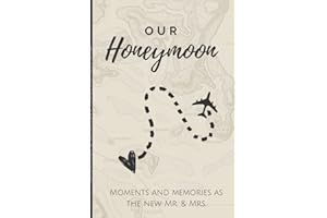 Our Honeymoon Journal: Moments and Memories as the new Mr. & Mrs.