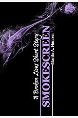 Smokescreen (A Broken Lives Short Story Book 2) Kindle Edition