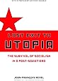 Last Exit to Utopia: The Survival of Socialism in a Post-Soviet Era (Encounter Broadsides)