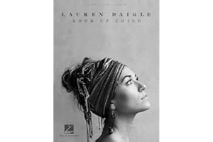 Lauren Daigle - Look Up Child: 13 Famous Songs from the Dove Award-Winning Album Piano, Vocal, Guitar Songbook | Christian & Contemporary Worship Music for Piano Players