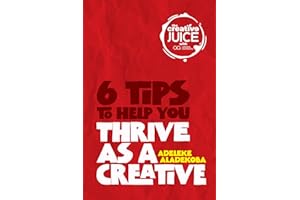 6 Tips to Help You Thrive As a Creative