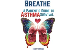 BREATHE: A Parent's Guide To Asthma Survival