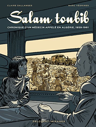 Salam Toubib : Chronique d'un médecin appelé en Algérie, 1959-1961 by 